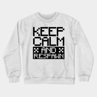 Keep calm and respawn Crewneck Sweatshirt